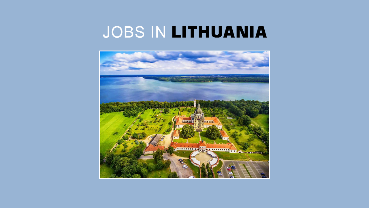 Jobs in Lithuania – How to Get Jobs in Lithuania – Lithuania 2023 Jobs